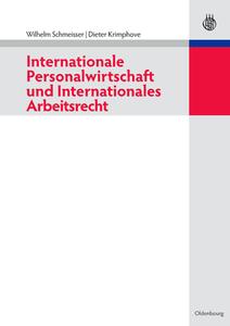Internationale Personalwirtschaft und Internationales Arbeitsrecht di Wilhelm Schmeisser, Dieter Krimphove edito da Gruyter, de Oldenbourg