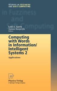 Computing with Words in Information/Intelligent Systems 2 di I. a. Zadeh, J. Kacprzyk edito da Physica-Verlag HD