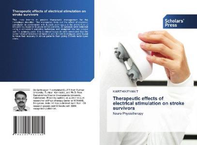 Therapeutic effects of electrical stimulation on stroke survivors di Karthikeyan T edito da Scholars' Press