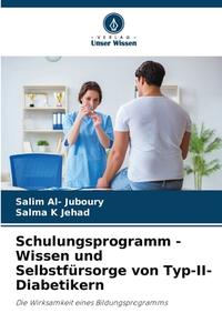 Schulungsprogramm - Wissen und Selbstfürsorge von Typ-II-Diabetikern di Salim Al- Juboury, Salma K Jehad edito da Verlag Unser Wissen