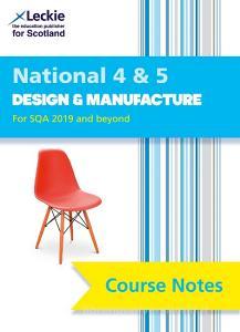 National 4/5 Design and Manufacture Course Notes for New 2019 Exams di Jill Connolly, Leckie edito da HarperCollins Publishers