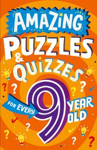 Amazing Quizzes And Puzzles Every 9 Year Old Wants To Play di Clive Gifford edito da HarperCollins Publishers