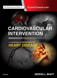 Cardiovascular Intervention: A Companion to Braunwald's Heart Disease di Deepak L. Bhatt edito da Elsevier LTD, Oxford