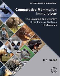 Comparative Mammalian Immunology: The Evolution and Diversity of the Immune Systems of Mammals di Ian R. Tizard edito da ACADEMIC PR INC