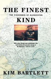 The Finest Kind - The Fishermen of Gloucester di Kim Bartlett edito da W. W. Norton & Company