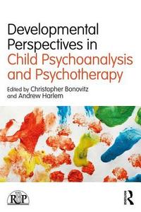Developmental Perspectives in Child Psychoanalysis and Psychotherapy di Christopher Bonovitz edito da Taylor & Francis Ltd