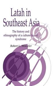 Latah in South-East Asia di Robert L. Winzeler edito da Cambridge University Press