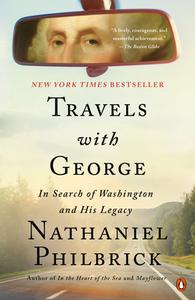 Travels with George: In Search of Washington and His Legacy di Nathaniel Philbrick edito da PENGUIN GROUP