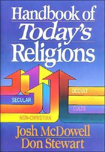 Handbook of Today's Religions di Josh Mcdowell, Don Stewart edito da THOMAS NELSON PUB