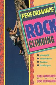Performance Rockclimbing di Dale Goddard, Udo Neumann edito da Stackpole Books