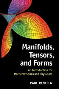 Manifolds, Tensors, and Forms di Paul Renteln edito da Cambridge University Press