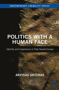 Politics with a Human Face di Arvydas Grisinas edito da Taylor & Francis Ltd