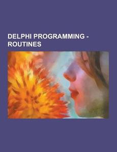 Delphi Programming - Routines di Source Wikia edito da University-press.org