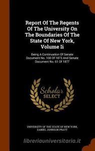 Report Of The Regents Of The University On The Boundaries Of The State Of New York, Volume Ii edito da Arkose Press