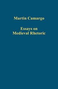 Essays on Medieval Rhetoric di Martin Camargo edito da Routledge