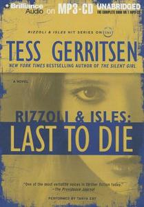 Last to Die di Tess Gerritsen edito da Brilliance Corporation