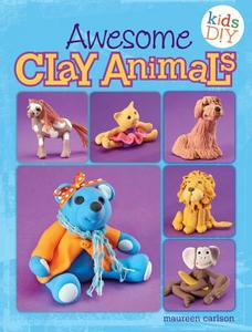 Awesome Clay Animals di Maureen Carlson edito da F+w Media Inc