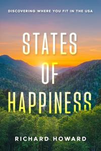 States of Happiness: Discovering Where You Fit in the USA di Richard Howard edito da EBOOKIT COM
