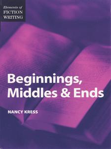 Elements of Fiction Writing Beginnings, Middles and Ends di Nancy Kress edito da F&W Publications Inc