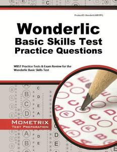 Wonderlic Basic Skills Test Practice Questions: WBST Practice Tests & Exam Review for the Wonderlic Basic Skills Test di Wonderlic Exam Secrets Test Prep Team edito da MOMETRIX MEDIA LLC