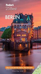 Fodor's Berlin 25 Best di Fodor'S Travel Guides edito da FODORS