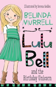 Lulu Bell and the Birthday Unicorn di Belinda Murrell edito da PUFFIN AU