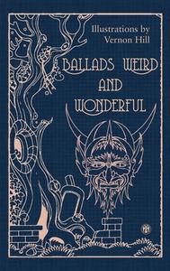 BALLADS WEIRD AND WONDERFUL IMPERIUM PR di R. P. CHOPE edito da LIGHTNING SOURCE UK LTD