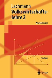 Volkswirtschaftslehre 2 di Werner Lachmann edito da Springer Berlin Heidelberg