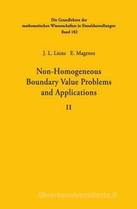 Non-Homogeneous Boundary Value Problems and Applications di Jacques Louis Lions, Enrico Magenes edito da Springer Berlin Heidelberg