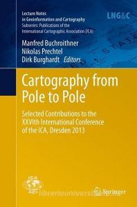 Cartography from Pole to Pole edito da Springer Berlin Heidelberg