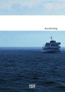 Karolin Bräg edito da Hatje Cantz Publishers