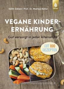 Vegane Kinderernährung di Markus Keller, Edith Gätjen edito da Ulmer Eugen Verlag