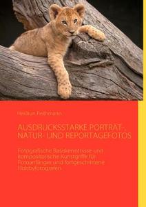 AUSDRUCKSSTARKE PORTRÄT-, NATUR- UND REPORTAGEFOTOS di Heidrun Peithmann edito da Books on Demand