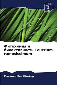 Fitohimiq i bioaktiwnost' Teucrium ramosissimum di Mohamed Ben Shgajer edito da Sciencia Scripts