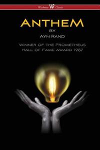 ANTHEM (Wisehouse Classics Edition) di Ayn Rand edito da LIGHTNING SOURCE INC