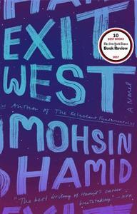 Exit West di Mohsin Hamid edito da Penguin LCC US