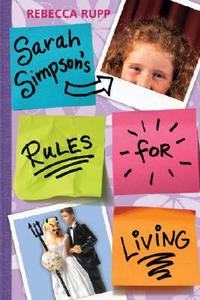 Sarah Simpson's Rules for Living di Rebecca Rupp edito da CANDLEWICK BOOKS