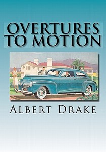 Overtures to Motion di Albert Drake edito da Stone Press