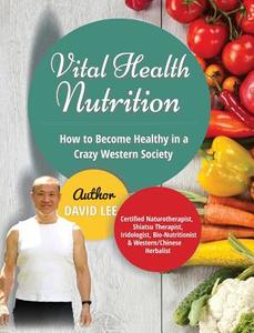 Vital Health Nutrition di David Lee edito da Vital Health