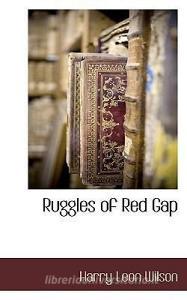 Ruggles of Red Gap di Harry Leon Wilson edito da BCR (BIBLIOGRAPHICAL CTR FOR R
