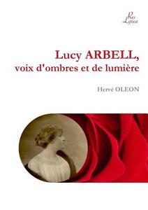 Lucy Arbell, Voix D'ombres Et De Lumiere di Herve Oleon edito da Lulu.com