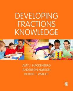 Developing Fractions Knowledge di Amy J. Hackenberg, Anderson Norton, Robert J. Wright edito da SAGE Publications Inc