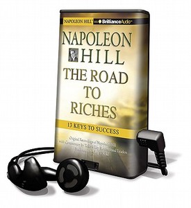 Napoleon Hill: The Road to Riches: 13 Keys to Success [With Earbuds] di Greg S. Reid, Napoleon Hill edito da Findaway World