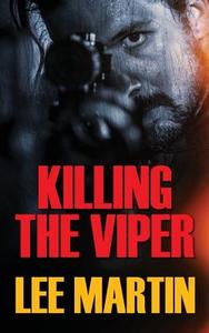 Killing the Viper di Lee Martin edito da OUTSKIRTS PR
