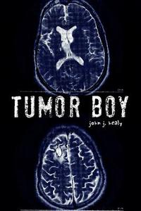 Tumor Boy di John J Healy edito da Xlibris Corporation