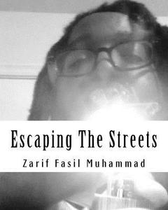 Escaping the Streets: [Reflection of Aswad] Vol. 2 di Zarif Fasil Muhammad edito da Createspace
