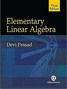 Elementary Linear Algebra di Devi Prasad edito da Alpha Science International Ltd