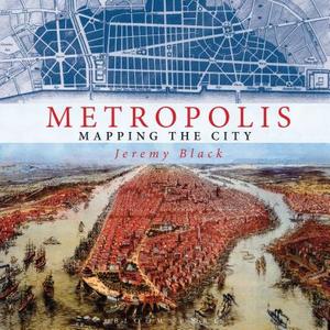 Metropolis di Jeremy Black edito da Bloomsbury Academic
