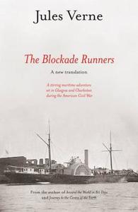 The Blockade Runners di Jules Verne edito da Luath Press Ltd