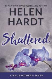 Shattered di Helen Hardt edito da WATERHOUSE PR